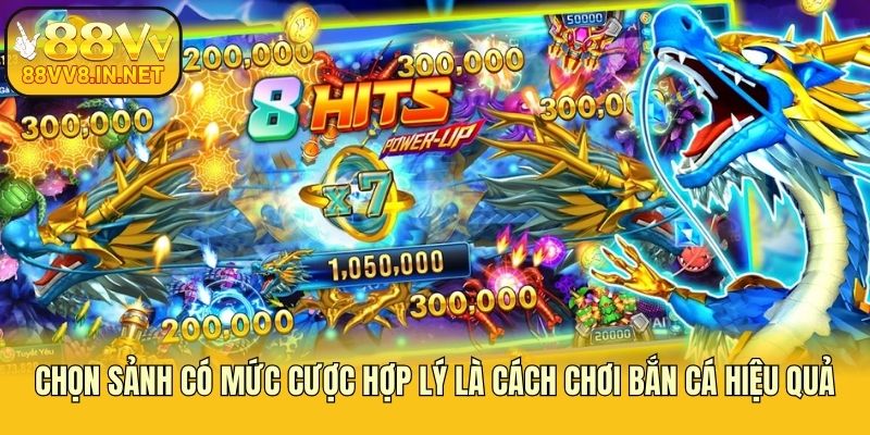 Chọn sảnh có mức cược hợp lý là cách chơi bắn cá hiệu quả