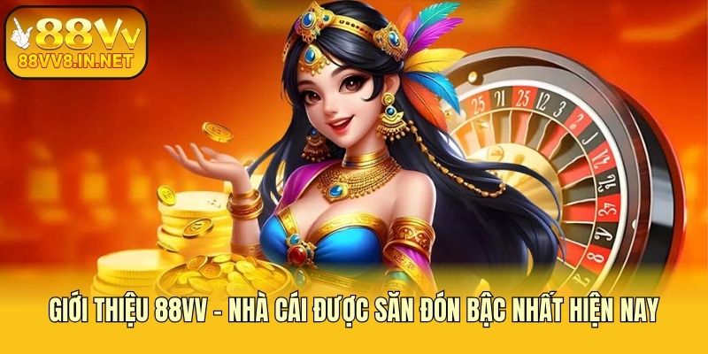 Giới thiệu 88vv - Nhà cái được săn đón bậc nhất hiện nay