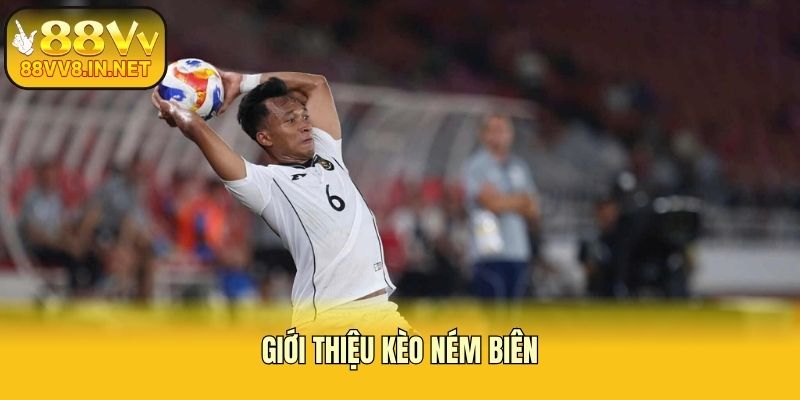 Giới thiệu kèo ném biên