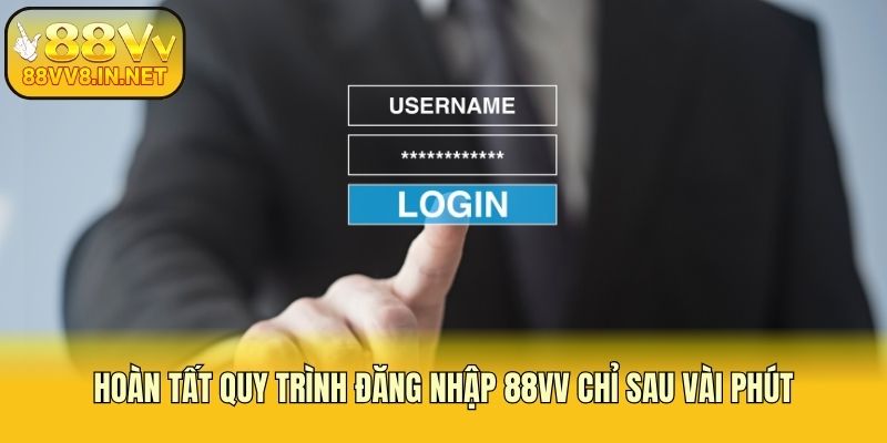 Hoàn tất quy trình đăng nhập 88vv chỉ sau vài phút