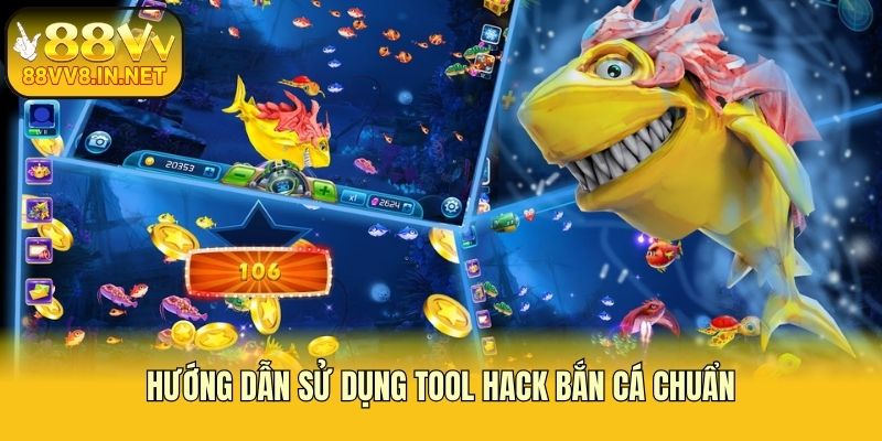 Hướng dẫn sử dụng tool hack bắn cá chuẩn
