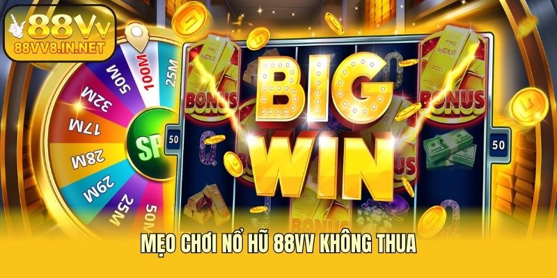 Mẹo chơi nổ hũ 88vv không thua