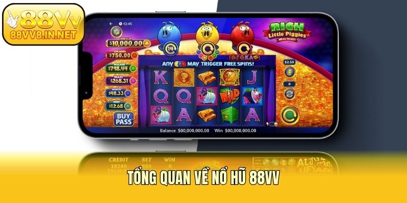 Tổng quan về nổ hũ 88vv