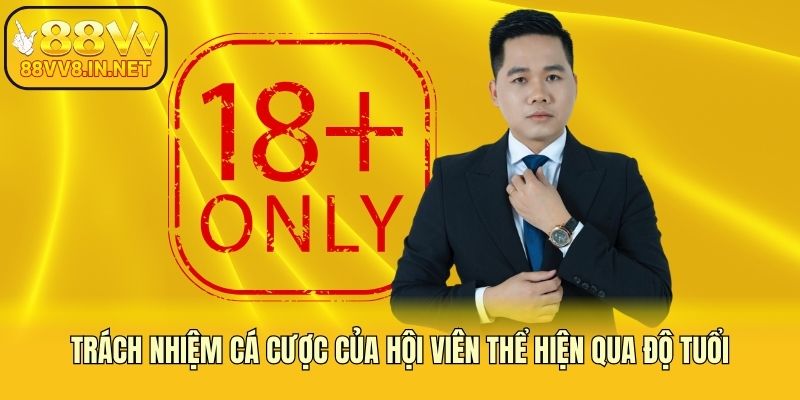 Trách nhiệm cá cược của hội viên thể hiện qua độ tuổi