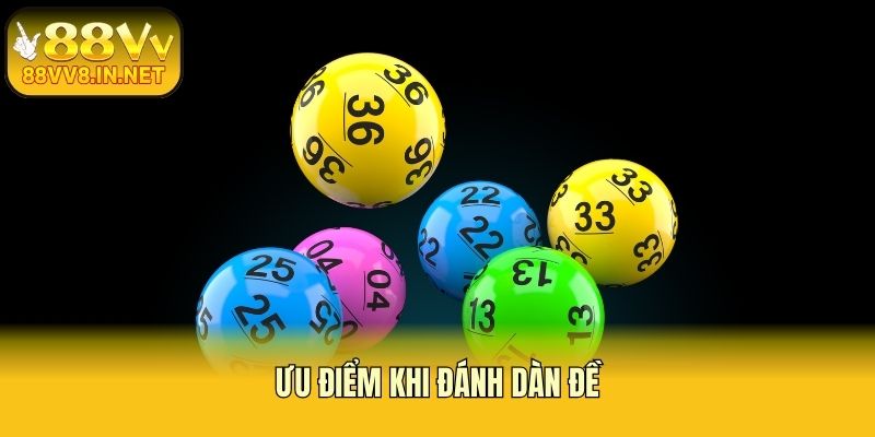 Ưu điểm khi đánh dàn đề